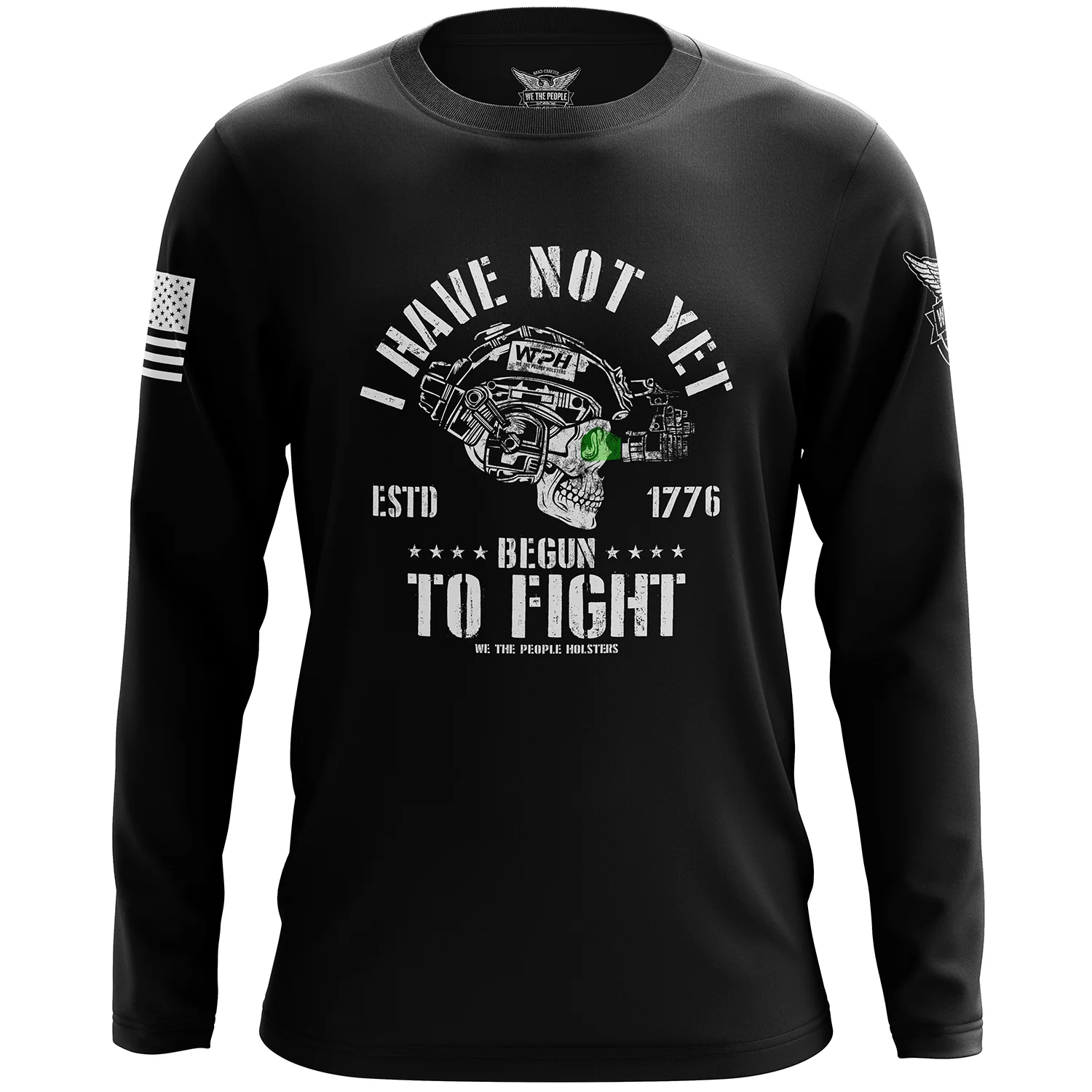 I Have Not Yet Begun to Fight Long Sleeve Shirt
